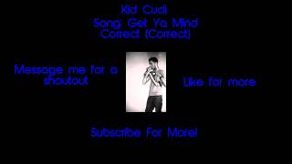 Kid Cudi - Get Ya Mind Correct ORIGINAL