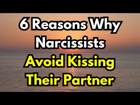 6 Reasons Why Narcissists Avoid Kissing Their Partner (It's Not What You Think)
