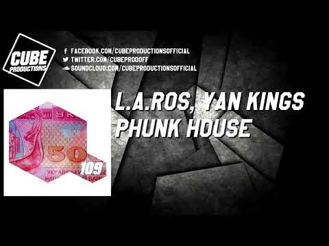 L.A.ROS, YAN KINGS - Phunk house [Official]