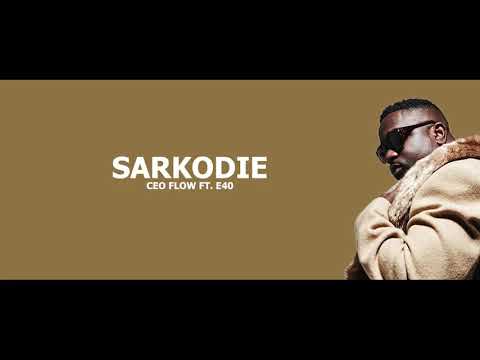 Sarkodie Ft. E40 - CEO Flow (Official lyrics)