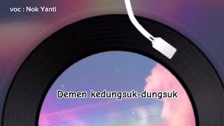 Download lagu Demen kedungsuk-dungsuk || Cover BY Nok Yanti mp3