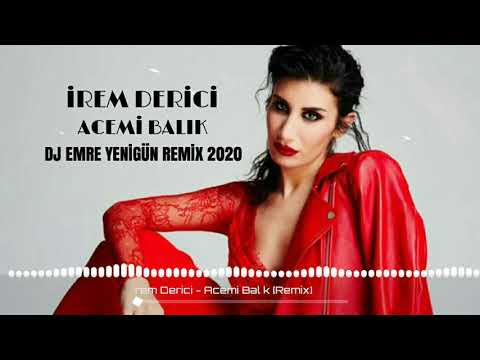 Dj Emre Yenigün ft. İrem Derici - Acemi Balık {Remix 2020}