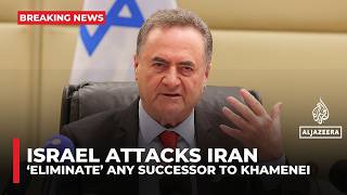 Israel's Katz vows to ‘eliminate’ any new leader picked by Iran’s ‘terror regime’