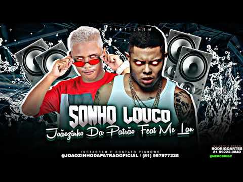 JOÃOZINHO DA PATRÃO FEAT. MC LAN - SONHO LOUCO - REMIX BREGA FUNK