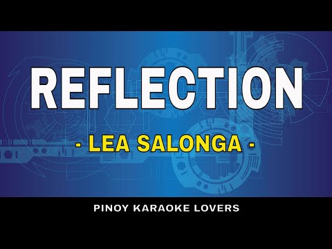 REFLECTION - KARAOKE VERSION  BY LEA SALONGA