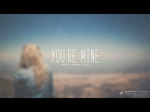 Dripice & Yonetro - You're Mine (ft. Axis) [Summer Sounds Release]