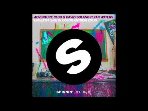Adventure Club & David Solano feat Zak Waters - Unleash (Life In Color Anthem 2014)