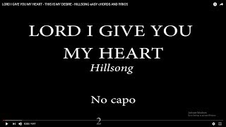 LORD I GIVE YOU MY HEART - THIS IS MY DESIRE - HILLSONG eASY cHORDS AND lYRICS