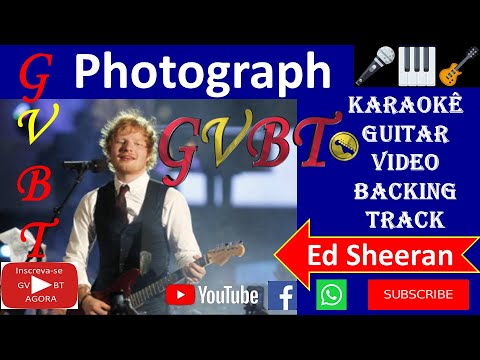 Photograph - Ed Sheeran - Karaoke - GVBT Guitar Video Backing Track + scrolling lyrics and tablature