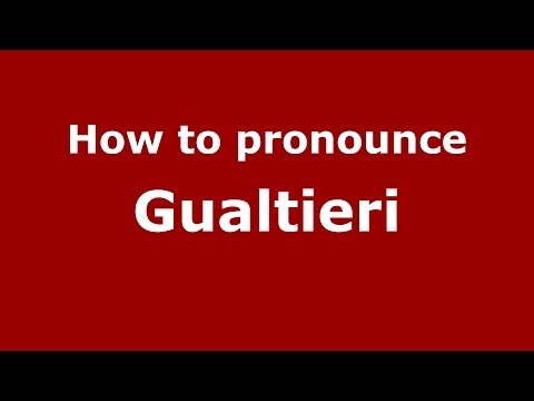 How to pronounce Gualtieri (Italian/Italy) - PronounceNames.com