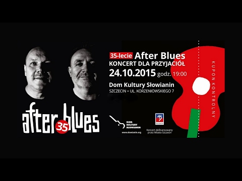35-lecie AFTER BLUES - "Koncert dla przyjaciół", DK Słowianin, Szczecin, 24.10.2015 r.