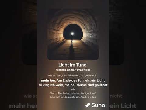 Licht im Tunnel  - Mein erster KI generierter Song mit Suno! Hammer Geil!