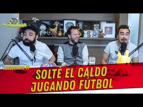 La Cotorrisa - Anecdotario 22 - Solté el caldo jugando fútbol Ft. Fer Gay