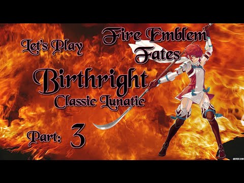 Part 3: Let's Play Fire Emblem Fates, Birthright Chapter 9, Classic Lunatic - "Copy Pasta"
