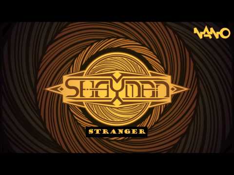 Shayman - Stranger [Nano Records]