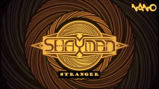 Shayman - Stranger [Nano Records]