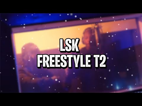 LSK - FREESTYLE T2 (CLIP OFFICIEL)