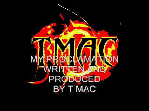 T MAC - MY PROCLAMATION