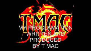 T MAC - MY PROCLAMATION