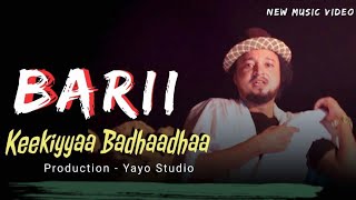 Keekiyyaa Badhaadhaa - BARII  *New Oromo Music 202