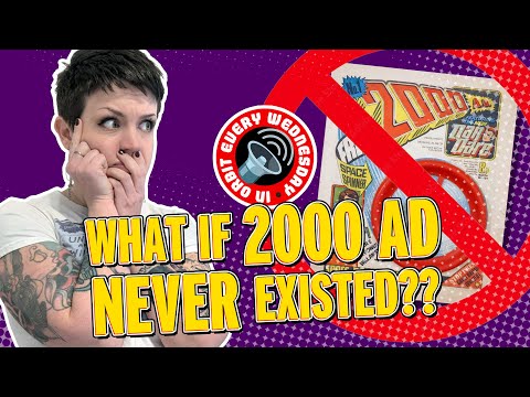 What if 2000 AD never existed? – In Orbit Every Wednesday