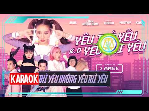 Yêu thì yêu không yêu thì yêu karaoke