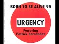 Urgency Featuring Patrick Hernandez ‎– Born To Be Alive 95 (Radio Mix)