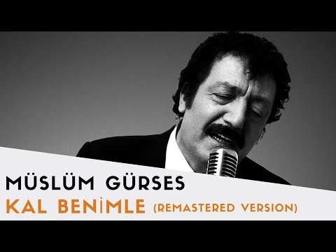 Müslüm Gürses - Kal Benimle - 2017 Remastered Versiyon