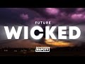 Future - Wicked (Lyrics)