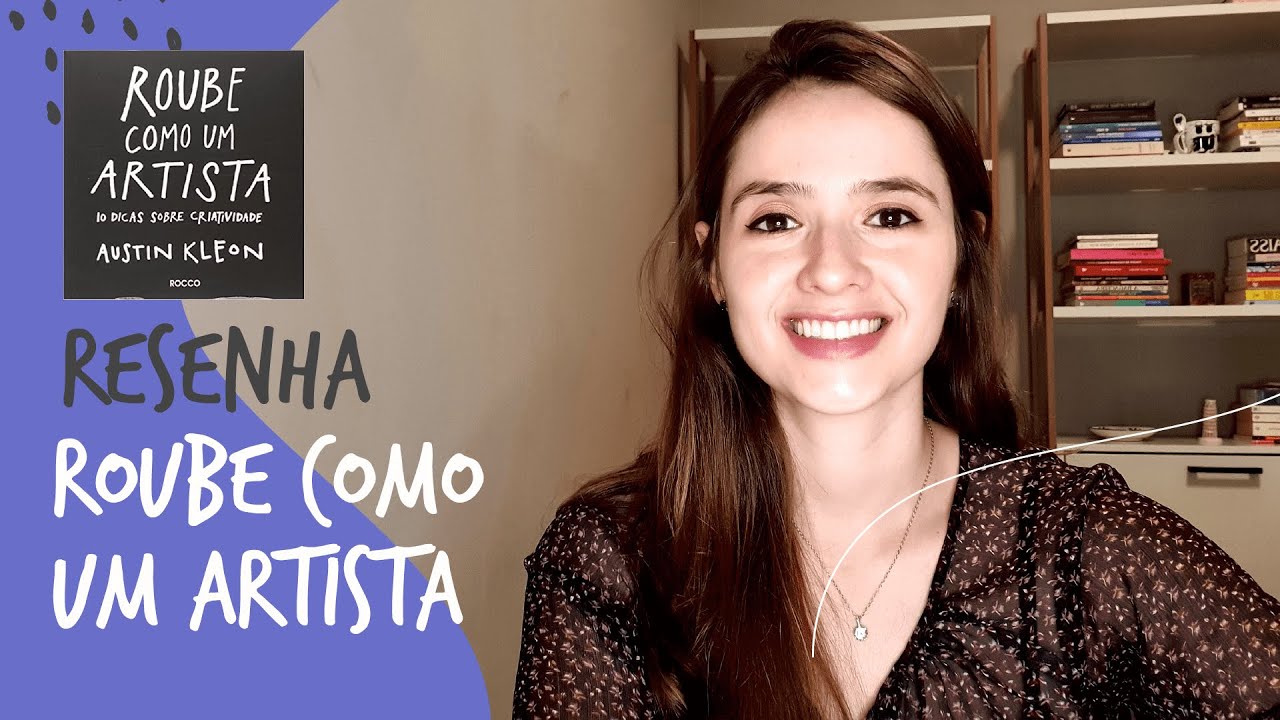 Resenha: Roube como um artista: 10 dicas sobre criatividade | #PD63
