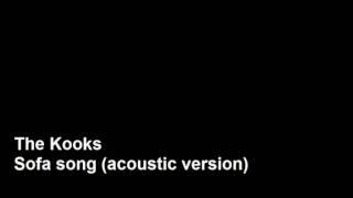 The Kooks - Sofa song (acoustic version)