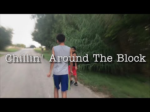 Hangin’ Around The Block (Vlog)