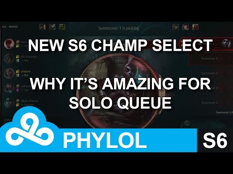 NEW Season 6 Champion Select - Why it's amazing for Solo Queue