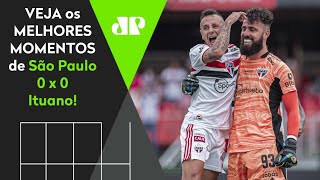 Reforço salvou: confira os melhores momentos de São Paulo 0 x 0 Ituano
