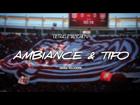 Ultras imazighen - ambiance & tifo (husa vs codm)