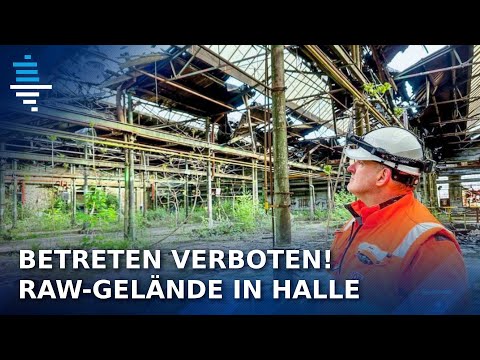RAW-Gelände in Halle (Saale): verfallene Industriebrache birgt Gefahren