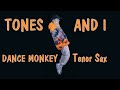 Tones And I - Dance Monkey | Tenor Sax