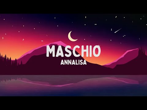 Annalisa - Maschio (Testo/Lyrics)