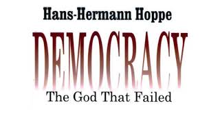 Hans-Hermann Hoppe - Democracy: The God That Failed - Audiobook (Google WaveNet Voice)