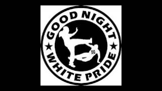 Good Night White Pride - Full Speed Ahead