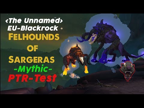 Felhounds of Sargeras Mythic Best Attempt PTR