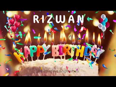 Happy Birthday Rizwan - Happy Birthday To You Song