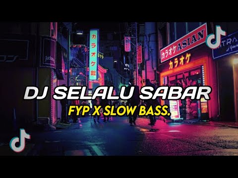 DJ SELALU SABAR SLOW BASS ||FYP VIRAL TIKTOK