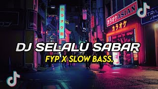 Download lagu DJ SELALU SABAR SLOW BASS ||FYP VIRAL TIKTOK mp3