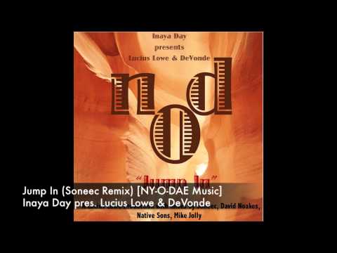 Inaya Day pres. Lucius Lowe & DeVonde - Jump In (Soneec Remix) [NY-O-DAE Music]