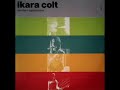 Ikara Colt - Rewind