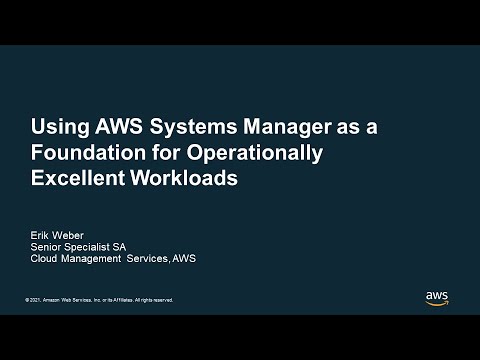 Using Amazon Systems Manager as a Foundation for Operationally Excellent Workloads