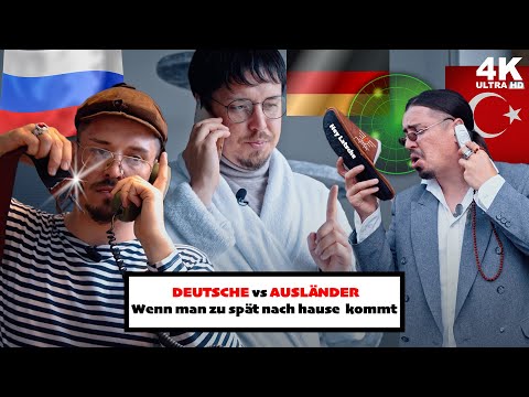 15# Vergleich: Deutsche | Türken | Russen - Nach Hause kommen.