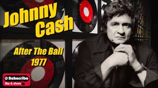 After The Ball \ Johnny Cash