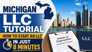 Michigan LLC Tutorial How to Start an LLC in Michigan in Just 8 Minutes